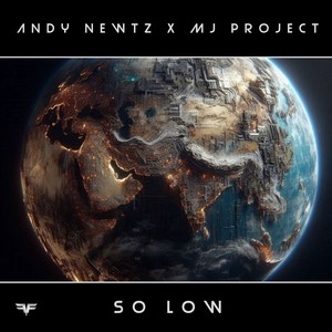 Andy Newtz & Mj Project - So Low (Extended)