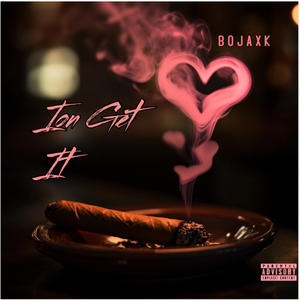 Ion Get It (Explicit)