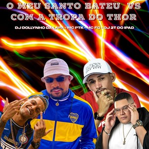 O MEU SANTO BATEU VS COM A TROPA DO THOR (Explicit)