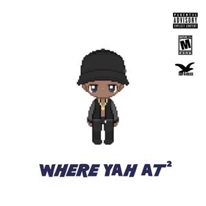 Where Yah At 2 (Explicit)