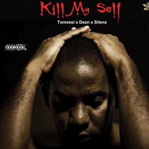 Kill Myself (Explicit)