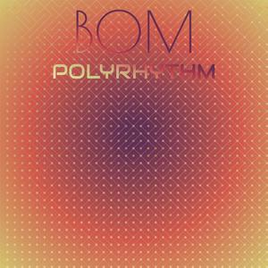 Bom Polyrhythm