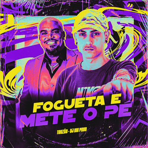 Fogueta e Mete o Pé (Explicit)