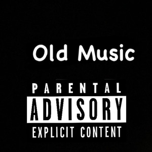 Old Music (Explicit)