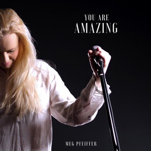 You Are Amazing (Explicit)