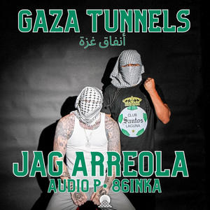 Gaza Tunnels (feat. Audio P) (Explicit)