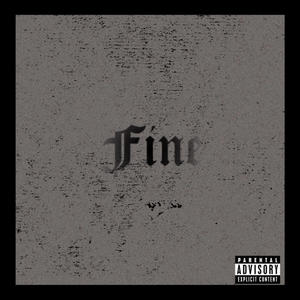 Fine (feat. 4saken) [Explicit]
