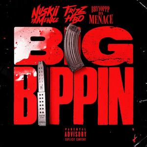 Big Bippin (feat. Trizz HBO & Bbyyoppp Da Menace) [Explicit]