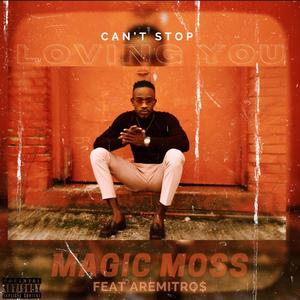 Can't Stop Loving You (feat. AremitRo$)