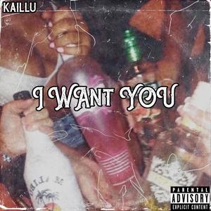 I Want You (Explicit)