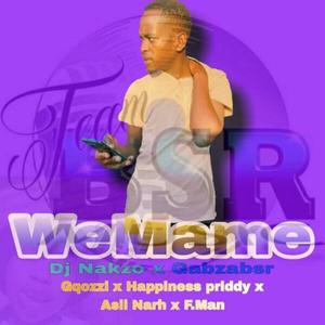 Wemame (feat. F.Man,Dj Nakzo,Gqozzi,Asii Narh & Happiness) [Explicit]