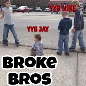 Broke Bros 2 (feat. YYG Jay) (Explicit)