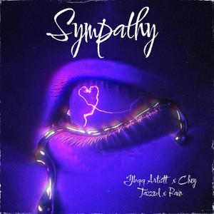 Sympathy (feat. Chey Tazzed & Rain) (Explicit)