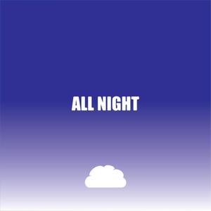 ALL NIGHT (Explicit)