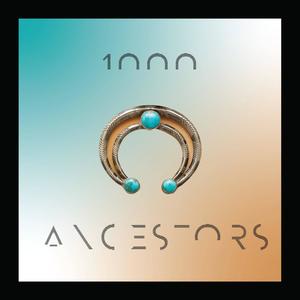 1000 Ancestors(feat. Mitzi Begay)