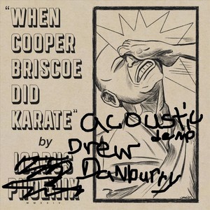 When Cooper Briscoe Did Karate (Acoustic Demo)