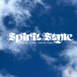 Spirit Style (feat. Teo Noventa & Santo1) (Explicit)