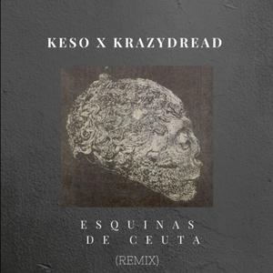 Esquinas de Ceuta(ft. Keso) (Remix|Explicit)
