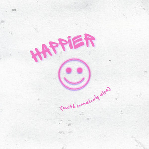 Happier (with somebody else)