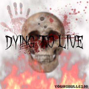 Dying To Live (Explicit)