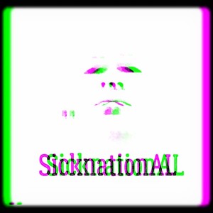 SicknationAL (Explicit)