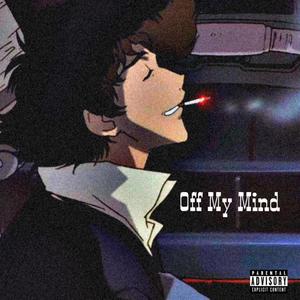 Off My Mind (Explicit)