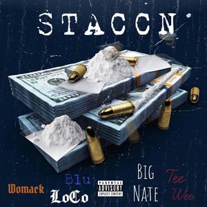 Staccn (feat. TeeWee, Womack & Big Nate) [Explicit]