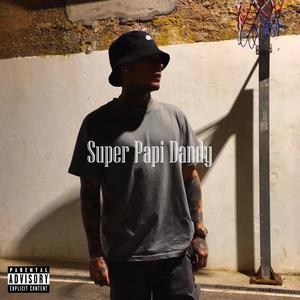 SUPER PAPI DANDY (Explicit)