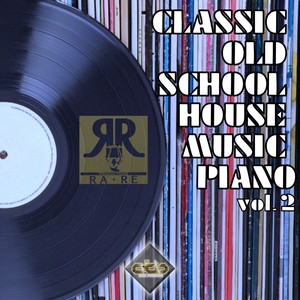 Classic Old School House Music Piano, Vol. 2