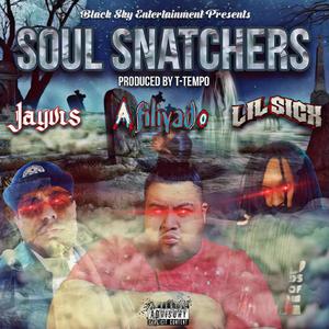 Soul Snatchers (feat. Jayvis & Lil Sicx) [Explicit]