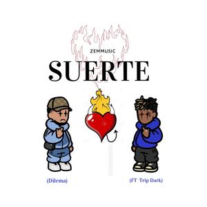 Suerte (feat. Trip Dark & Dilema)