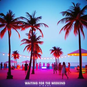 waiting for the weekend (west hollywood remix)