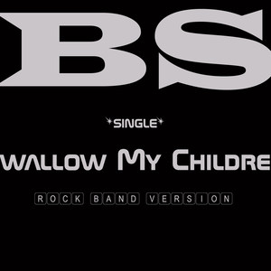 Swallow My Children(Rock Band Video Game Edit) (Explicit)
