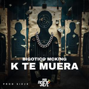 K TE MUERA (Explicit)