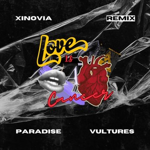 Love is a Cancer (Xinovia Remix)