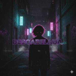 DESCABELADA (Explicit)