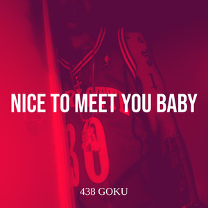 Nice to Meet You Baby (Explicit)