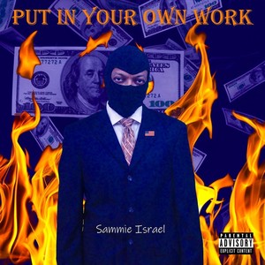 Put In Your Own Work (Explicit)