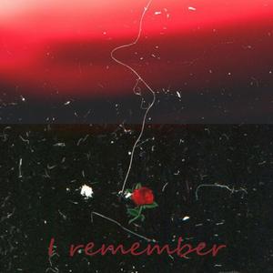 I remember (Explicit)