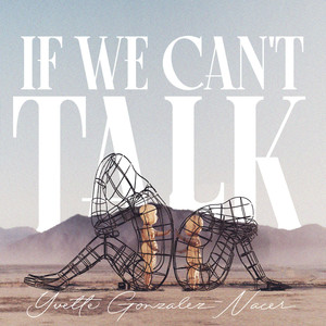 If We Can't Talk
