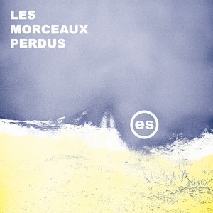 Les morceaux perdus