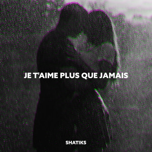 Je T'aime Plus Que Jamais