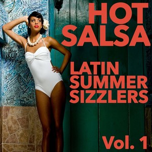 Hot Salsa: Latin Summer Sizzlers, Vol. 1