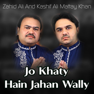 Jo Khaty Hain Jahan Wally