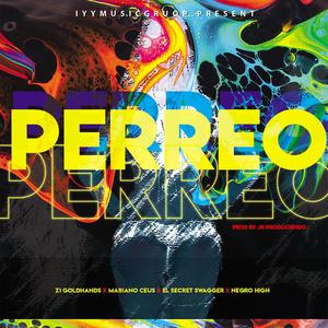 Perreo (feat. Neqro High, Mariano Ceus & El Secret Swagger) [Explicit]