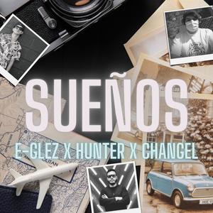 Sueños (feat. Hunter Lara & Changel) (Explicit)