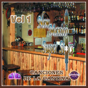 New Mexico Super Stars Canciones de la Cantina, Vol. 1