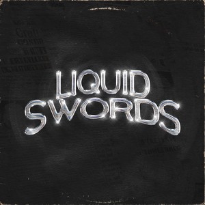 Liquid Swords (feat. DJ Taktel|Explicit)