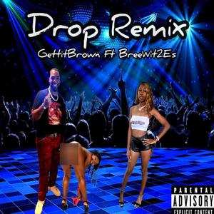 Drop (feat. BreeWit2Es) [Remix] [Explicit]