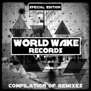 Special Edition Worldwake Records Compilation of Remixes